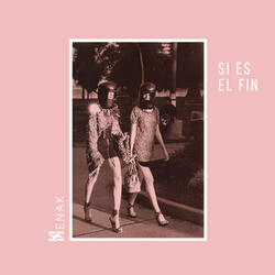Si Es el Fin