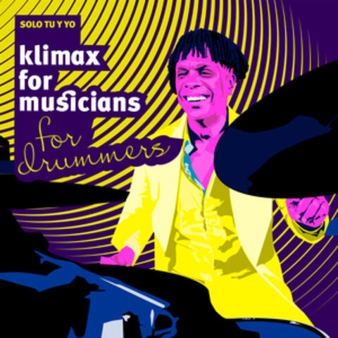 Klimax For Musicians: Solo Tú y Yo (For Drummers)