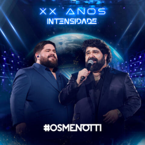 XX Anos - Intensidade