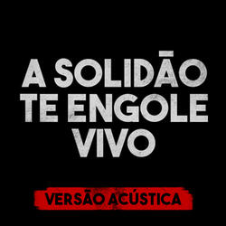 A Solidão Te Engole Vivo