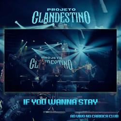 If You Wanna Stay