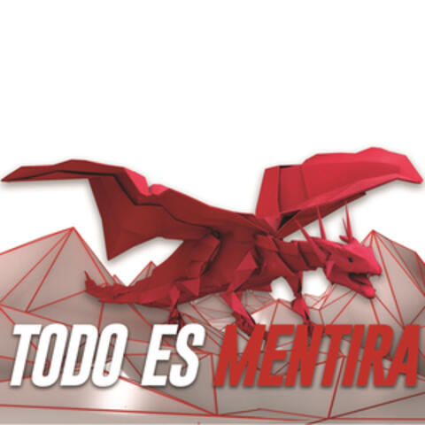 Todo Es Mentira