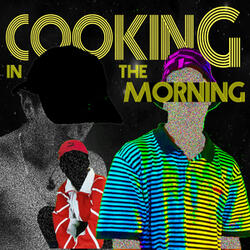 Cooking in the Morning