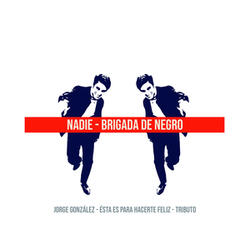 Brigada de Negro: Tributo a Jorge González