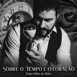 Sobre o Tempo e o Coração