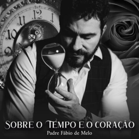 Sobre o Tempo e o Coração