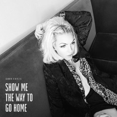 Show Me The Way To Go Home