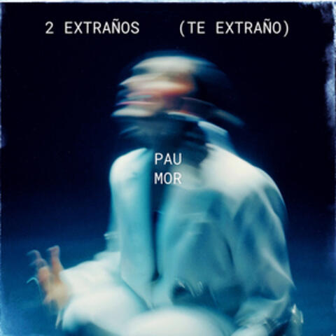 2 Extraños (Te Extraño)