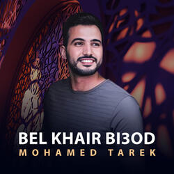 Bel Khair Bi3od