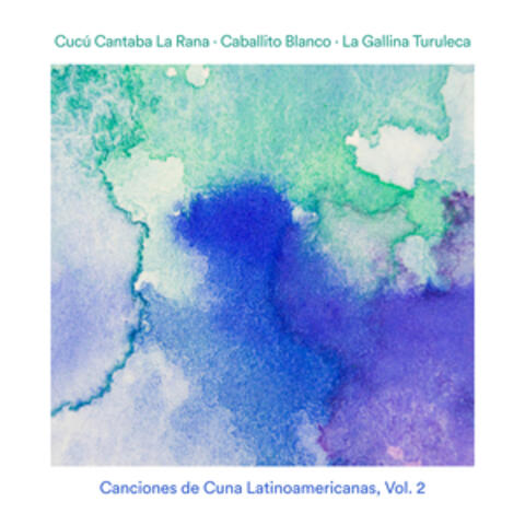 Canciones de Cuna Latinoamericanas, Vol. 2