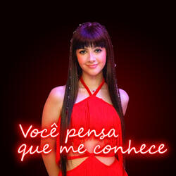 Você Pensa Que Me Conhece
