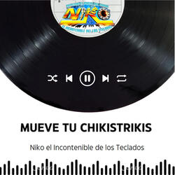 Mueve Tu Chikistrikis