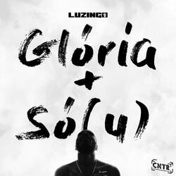 Glória + Só(u)