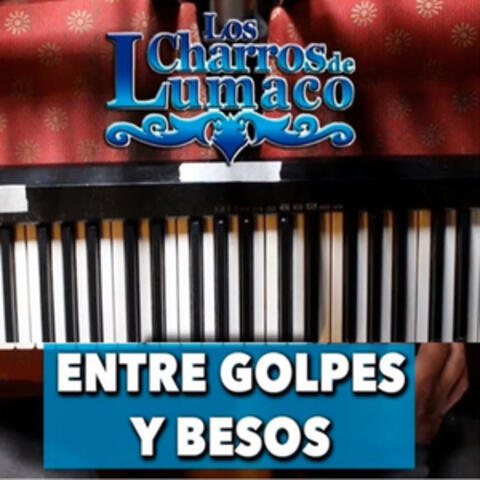 Entre Golpes y Besos