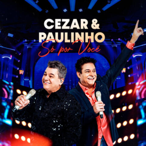 Cezar e Paulinho Só Por Você