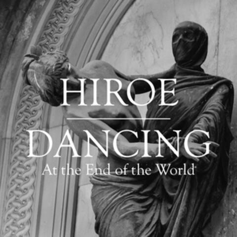 Dancing at the End of the World