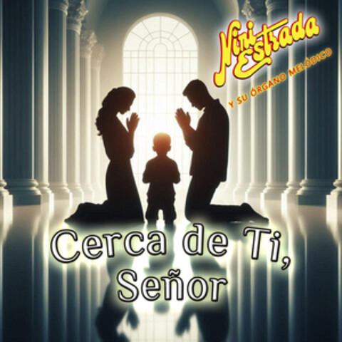 Cerca de Ti, Señor