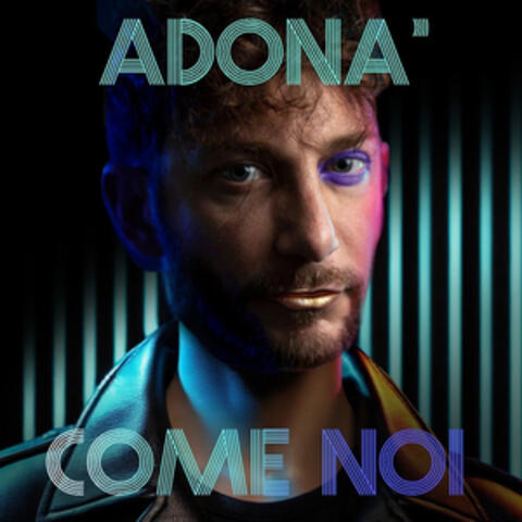 COME NOI