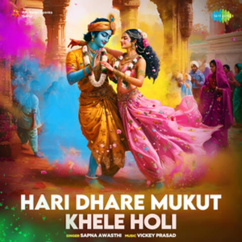 Hari Dhare Mukut Khele Holi