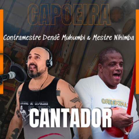 Cantador, Contramestre Dendê Mukumbi e Mestre Nikimba