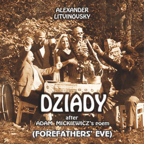 DZIADY After Adam Mickiewicz's Poem (Forefathers' Eve)