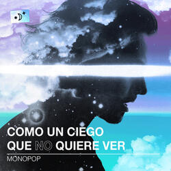 Como un Ciego Que No Quiere Ver