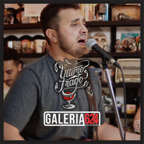 Último Trago en Galeria 624