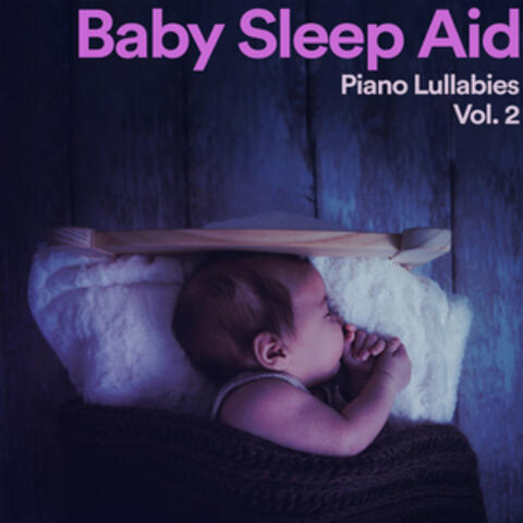 Baby Sleep Aid: Piano Lullabies, Vol. 2