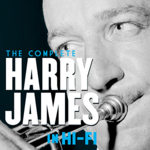 The Complete Harry James in Hi-Fi