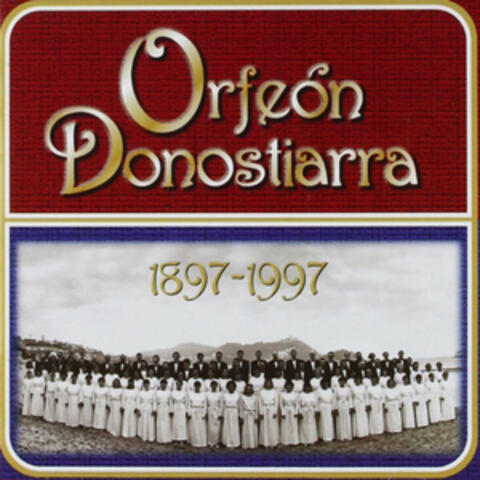 Orfeón Donostiarra: 1897 - 1997