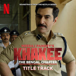 Khakee (From "The Bengal Chapter")