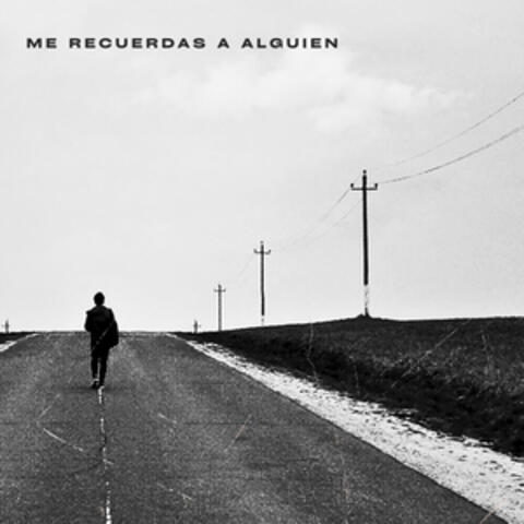 Me Recuerdas A Alguien