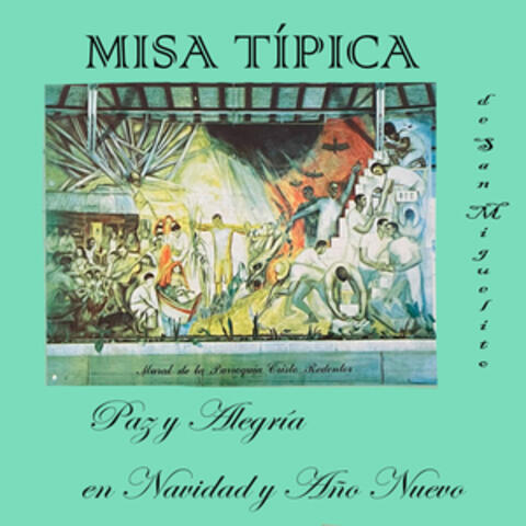 Misa tipica de San Miguelito: Paz, alegria en navidad y año nuevo
