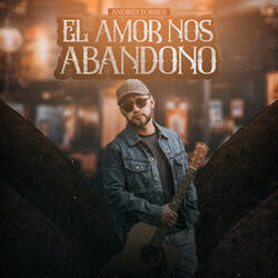 El Amor Nos Abandono