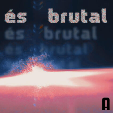 és brutal