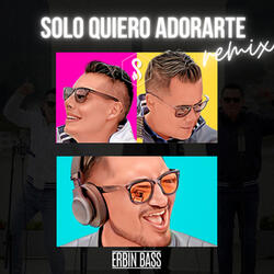 Solo Quiero Adorarte