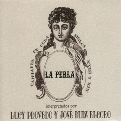 La Perla. Cantares de Cuba Siglos XVIII y XIX
