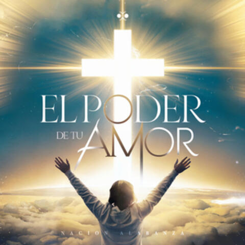 El Poder de tu Amor