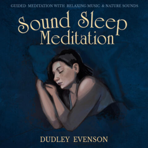 Sound Sleep Meditation: Guided Meditations with Relaxing Music & Nature Sounds