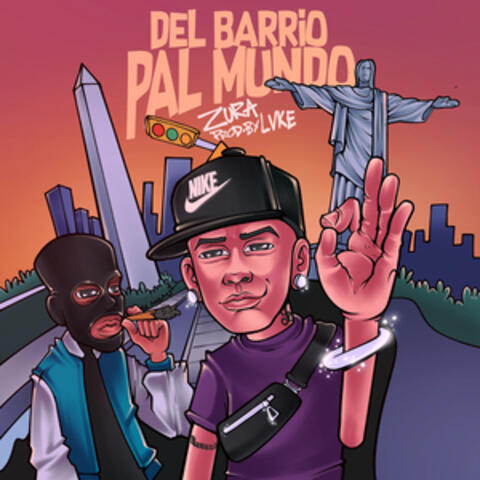 Del barrio pal mundo