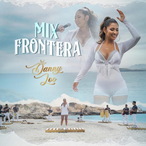 Mix Frontera: No Se Va / Bebe Dame / Que Vuelvas