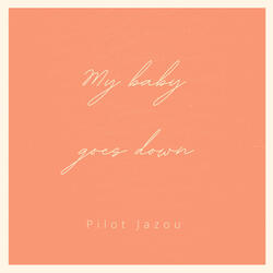 My Baby Goes Down
