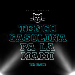 Tengo Gasolina Pa La Mami