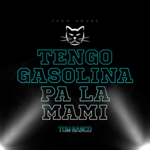 Tengo Gasolina Pa La Mami