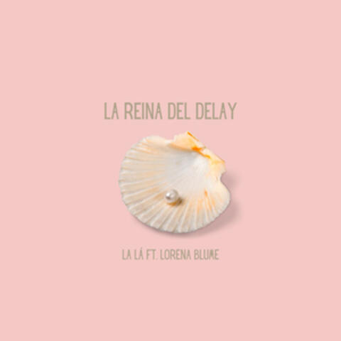 La reina del Delay