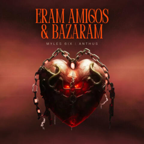 Eram Amigos & Bazaram