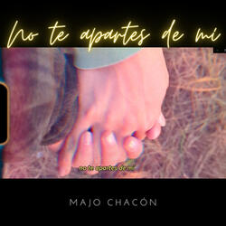 No te apartes de mí