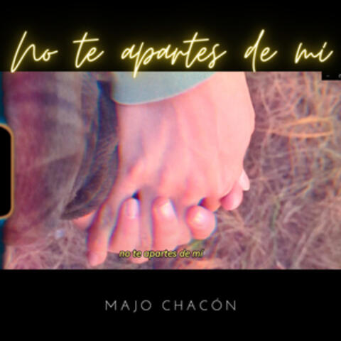 No te apartes de mí