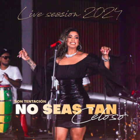No seas tan celoso
