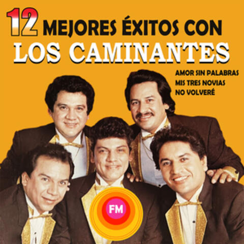 12 Mejores Éxitos con Los Caminantes, Vol. 1